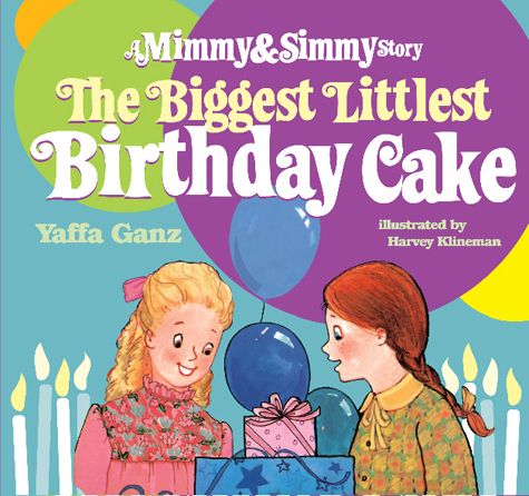 Biggest Littlest Birthday Cake: A Mimmy and Simmy Story