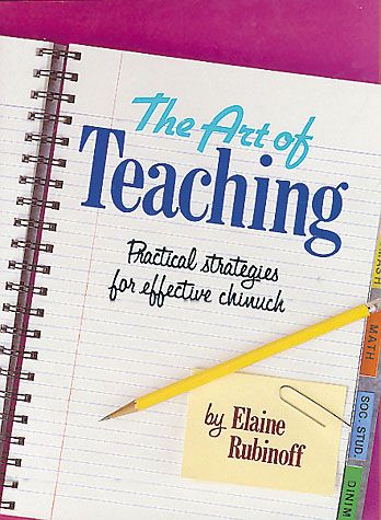 The Art of Teaching Practical Strategies for Effective Chinuch