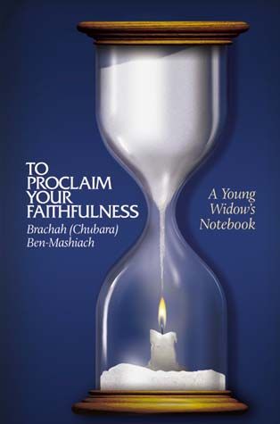 To Proclaim Your Faithfulness: A Young Widow's Notebook