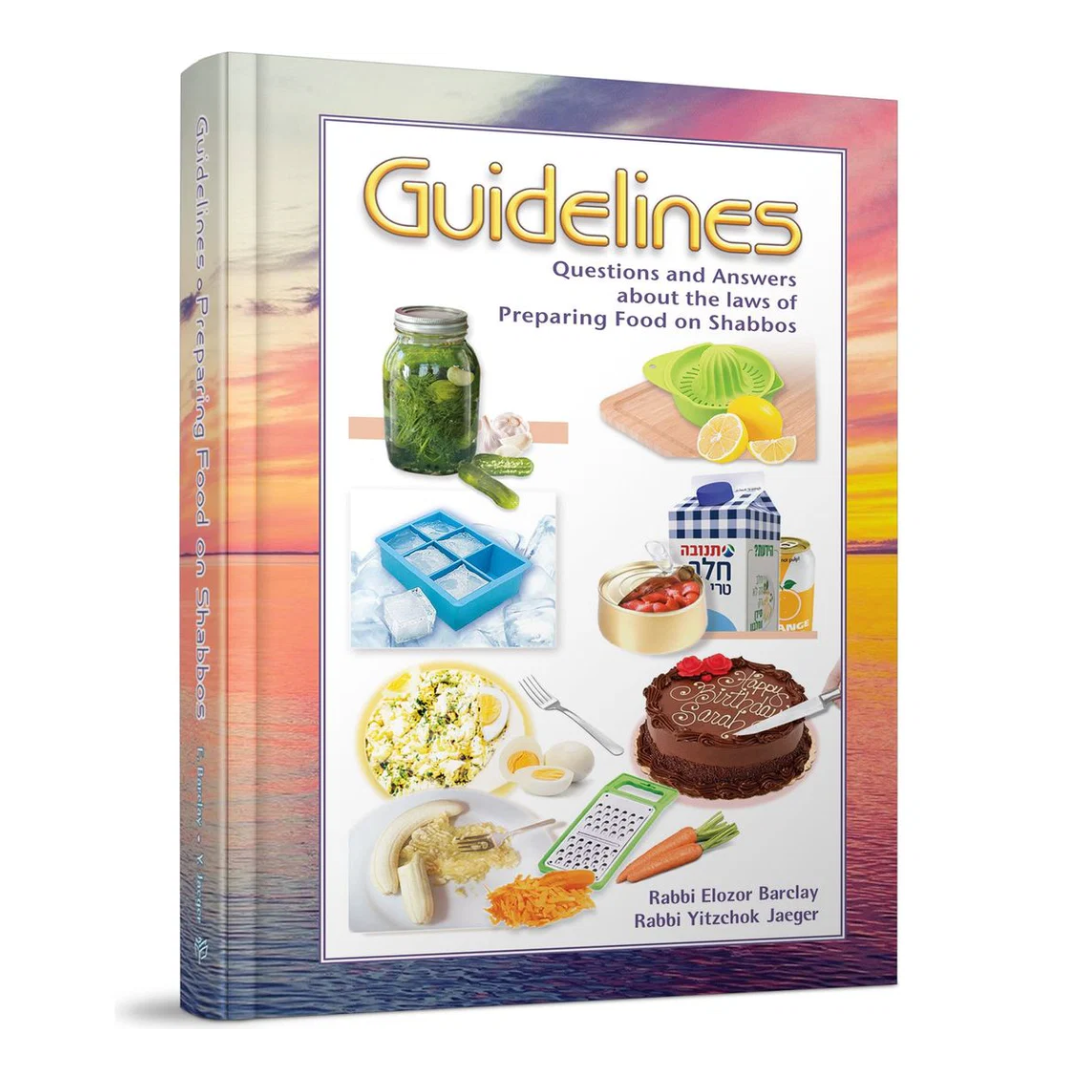 Guidelines Laws of Preparing Food on Shabbos / הנחיות הלכות הכנת אוכל בשבת