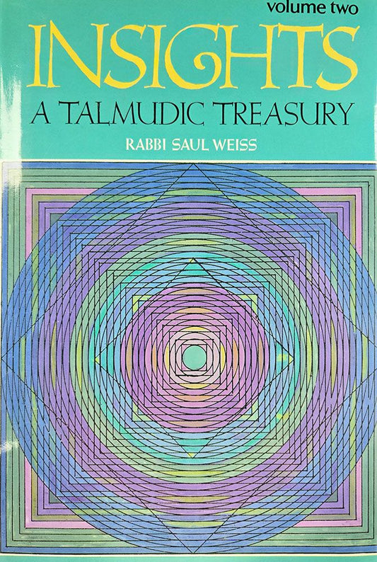 Insights: A Talmudic Treasury, Volume 2