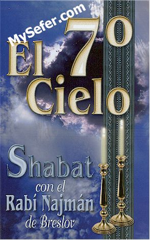 El 7 Cielo - Shabat con el Rabi Najman de Breslov