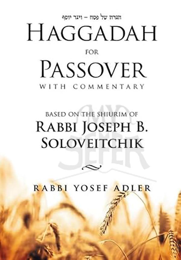 Haggadah for Passover With Commentary Based on the Shiurim of Rabbi Joseph B. Soloveitchik