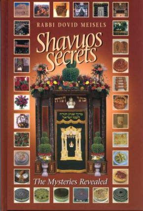 Shavuos Secrets -  Rabbi Dovid Meisels