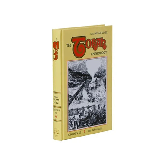 The Torah Anthology: Volume 09 The Tabernacle – Exodus VI (Me'am Lo'ez)