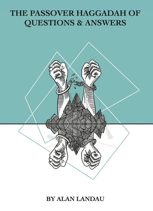 THE PASSOVER HAGGADAH OF QUESTIONS & ANSWERS