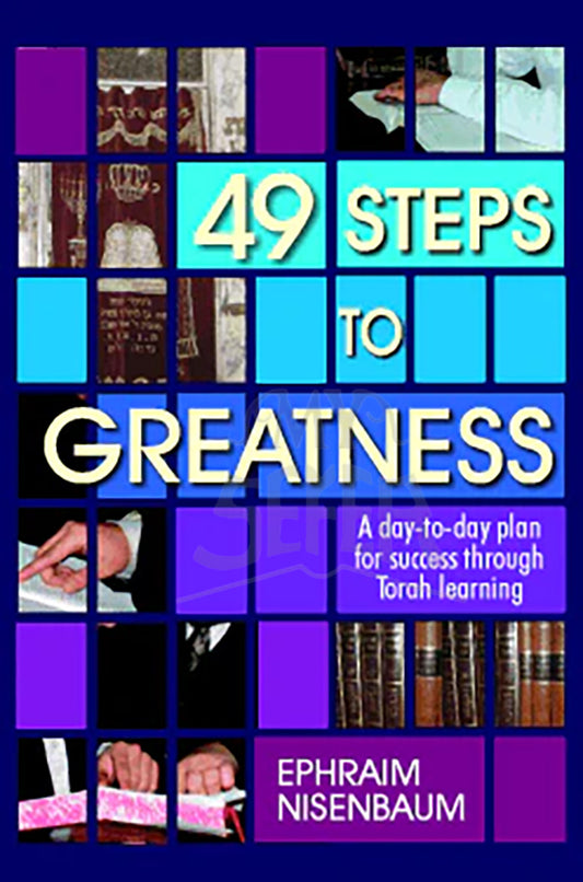 49 Steps to Greatness A day-to-day plan for success through Torah learning