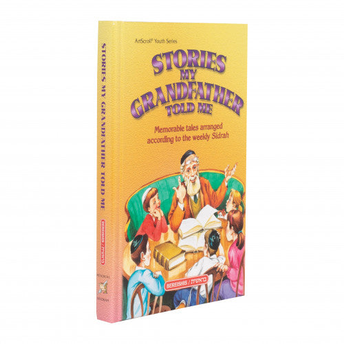 Stories My Grandfather Told Me Volume 1 -- Bereishis: Memorable Tales based on the Weekly Sidrah