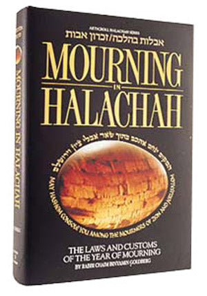 Mourning In Halachah - The laws and customs of the year of mourning