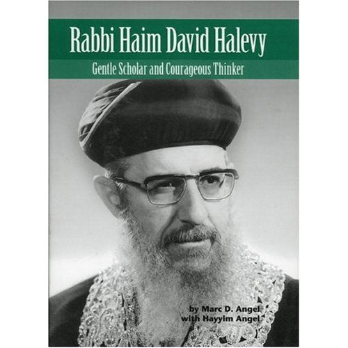 Rabbi Haim David Halevy : Gentle Scholar and Courageous Thinker