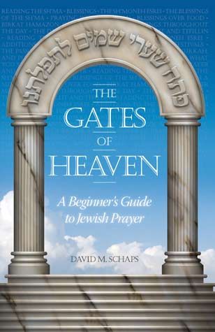 The Gates of Heaven: A Beginner's Guide to Jewish Prayer