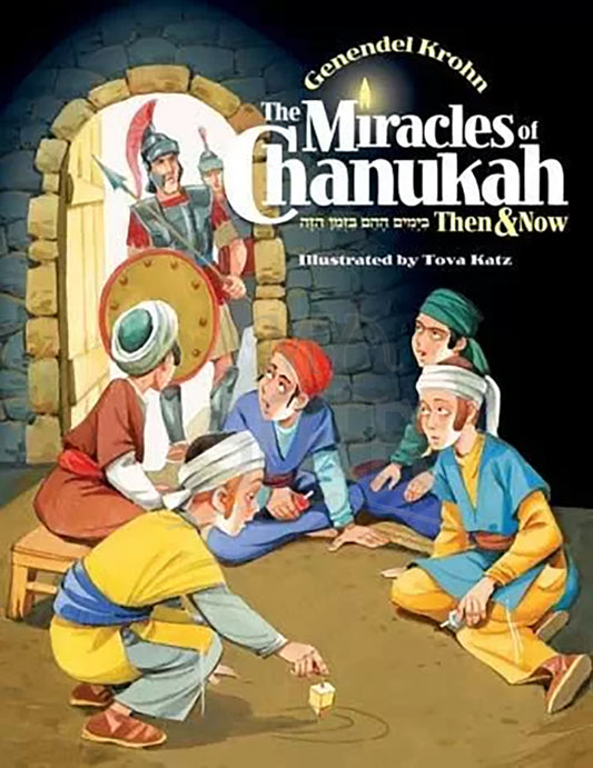 The Miracles of Chanukah Then & Now