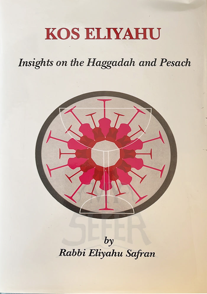 Kos Eliyahu: Insights on the Haggadah and Pesach