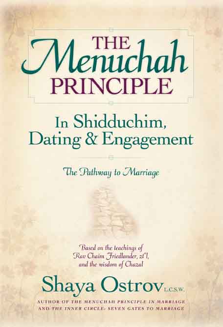 The Menuchah Principle in Shidduchim, Dating & Engagement