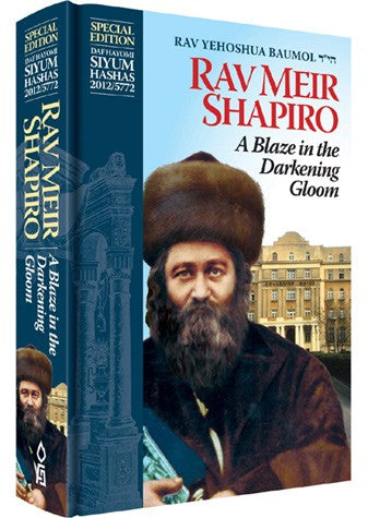 Rav Meir Shapiro: A Blaze in the Darkening Gloom