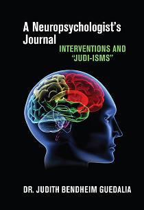 A NEUROPSYCHOLOGIST'S JOURNAL: Interventions and "Judi-isms"