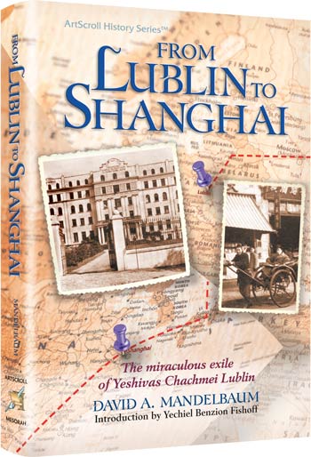 From Lublin to Shanghai - The miraculous exile of Yeshivas Chachmei Lublin
