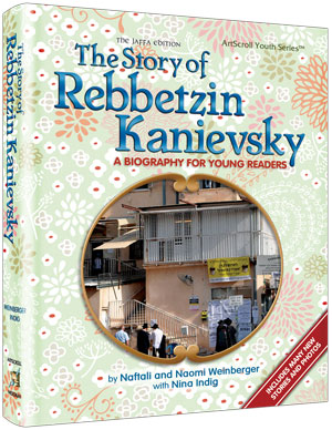 The Story of Rebbetzin Kanievsky - A biography for young readers