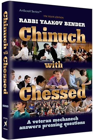 Chinuch With Chessed - A veteran mechanech answers pressing questions
