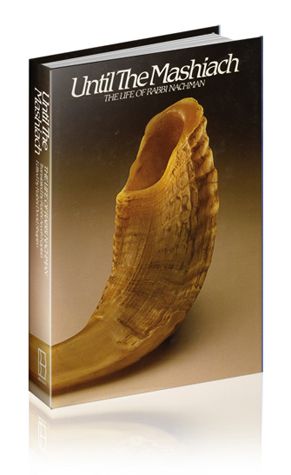 Until the Mashiach: The Life of Rabbi Nachman