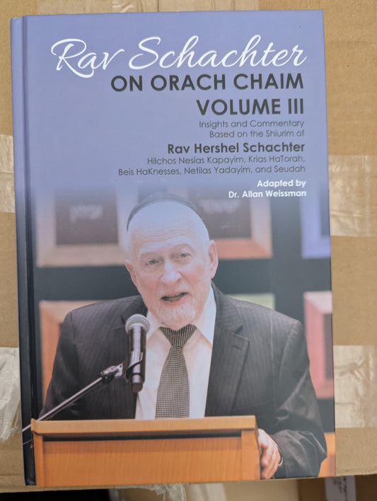 Rav Schachter on Orach Chaim Volume 3
