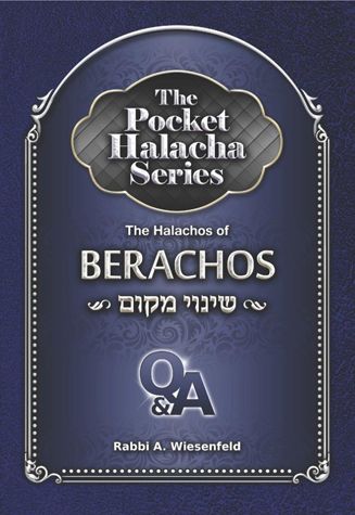 Pocket Halacha: Halachos of Berachos, Shinuy Makom