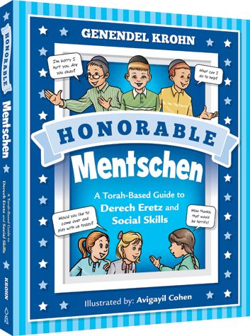 Honorable Mentschen: A Torah-Based Guide to Derech Eretz and Social Skills
