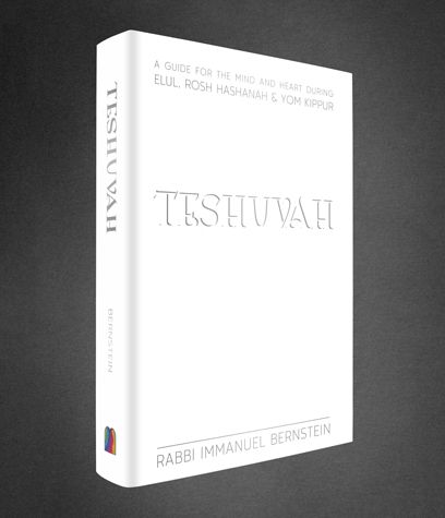 Teshuvah: A Guide for the Mind and Heart During Elul, Rosh Hashanah & Yom Kippur