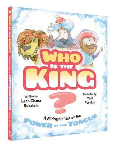 Who is the King: A Midrashic Tale on the Power of the Tongue