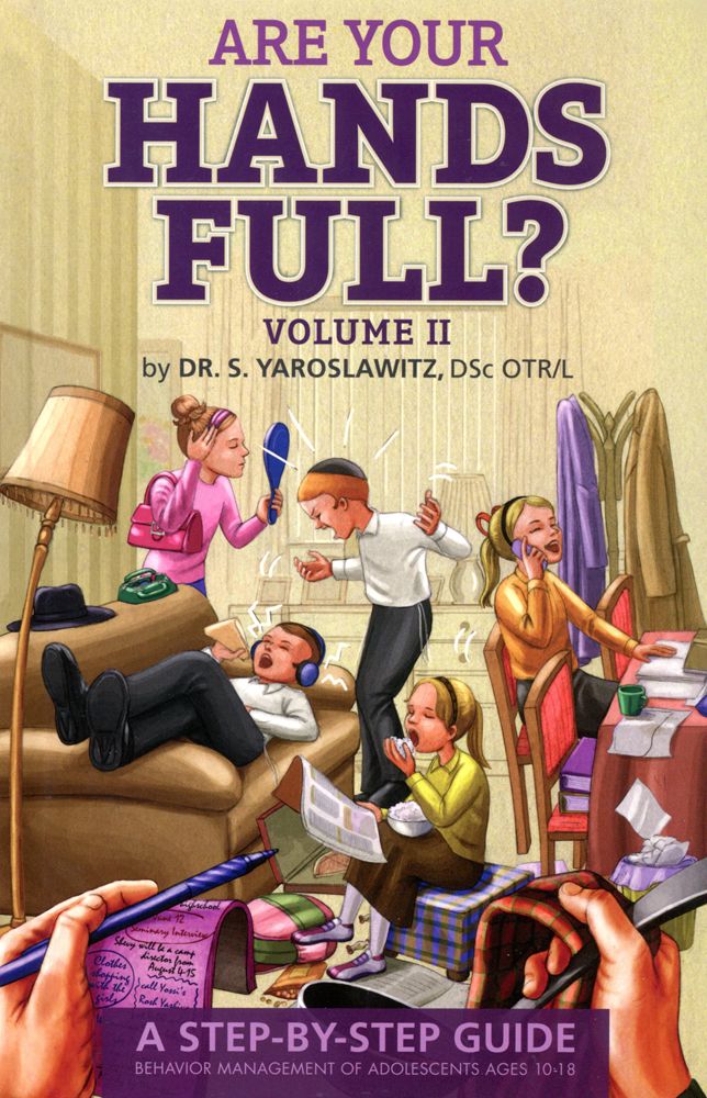 Are Your Hands Full? #2 (Ages 10-18): A Step-By-Step Guide to Behavior Management of Children Ages 0-10