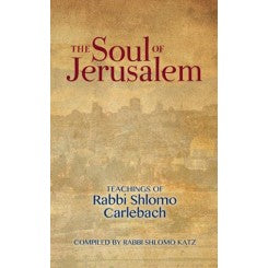 The Soul of Jerusalem - Teachings of Rabbi Shlomo Carlbach