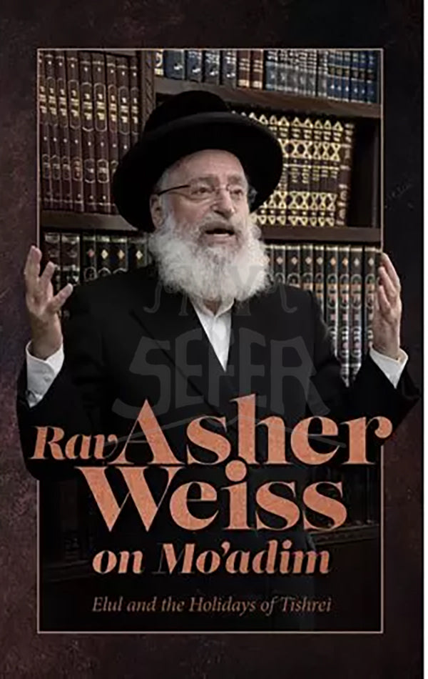 Rav Asher Weiss on Moadim - Elul and the Holidays of Tishrei