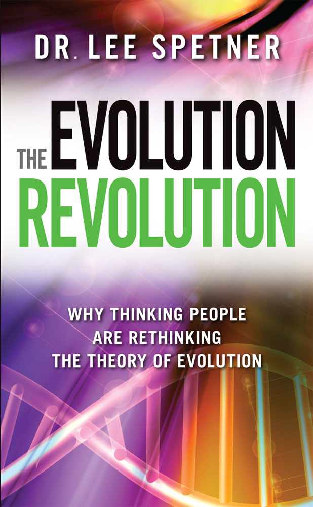 The Evolution Revolution - Dr. Lee M. Spetner