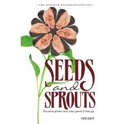 Seeds and Sprouts - True stories of inner work, inner growth, & inner joy