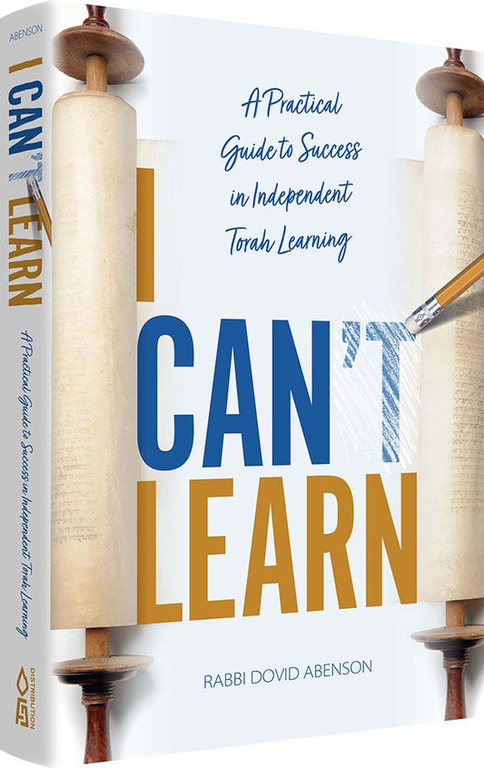 I Can Learn: A Practical Guide to Success in Independent Torah Learning