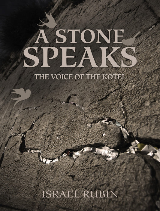 A Stone Speaks - The Voice of the Kotel