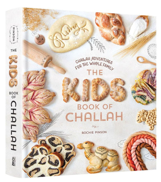 The KIDS Book Of Challah: Challah Adventures For The Whole Family