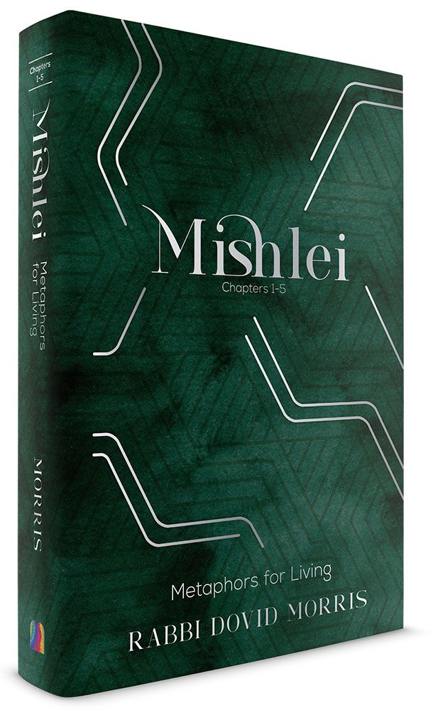 Mishlei: Chapters 1-5 Metaphors For Living