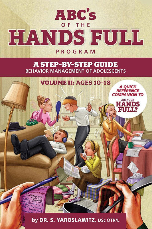 ABC's Of The Hands Full Program, Volume 2: Ages 10-18: A Step-by-step Guide: Behavior Management of Adolescents