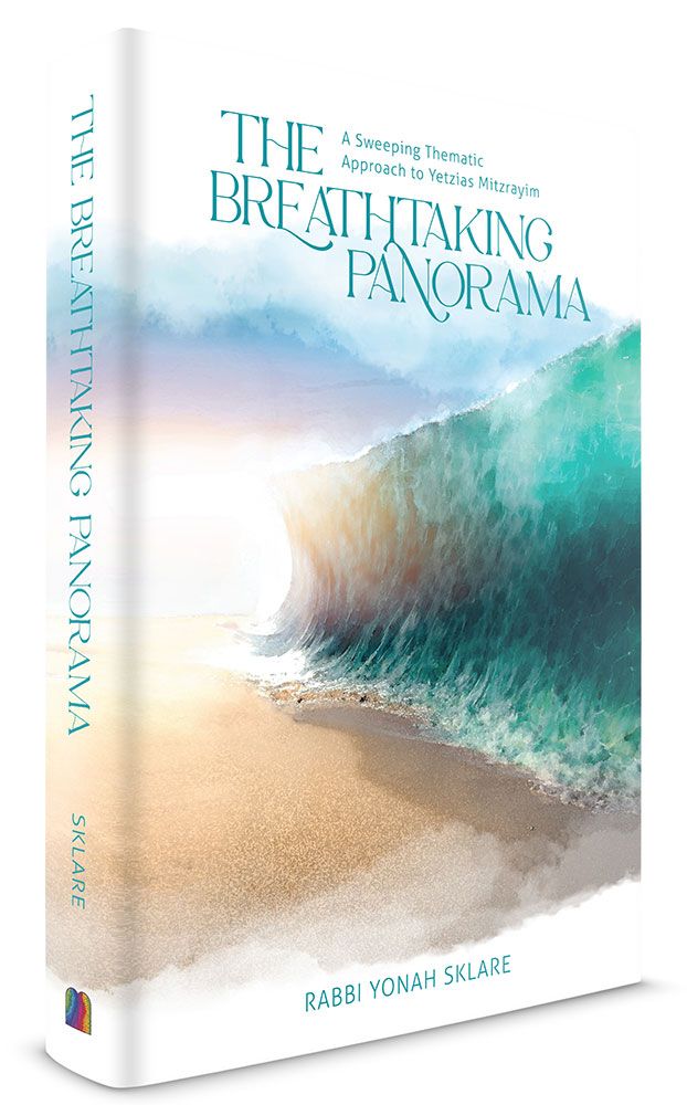 The Breathtaking Panorama: A Sweeping Thematic Approach to Yetzias Mitzrayim