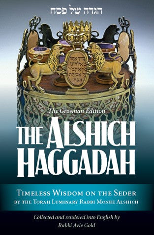 The Alshich Haggadah: Timeless Wisdom on the Seder by the Torah Luminary Rabbi Moshe Alshich