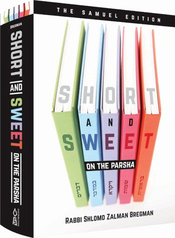 Short and Sweet - on the Parsha