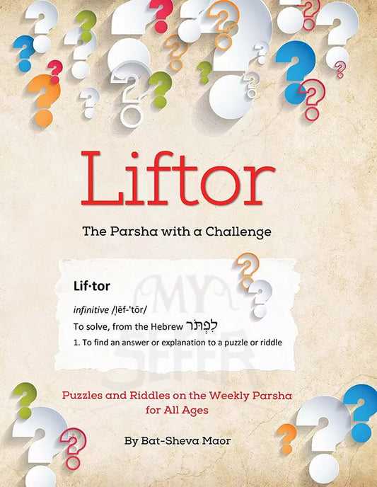 Liftor, The Parsha with a Challenge