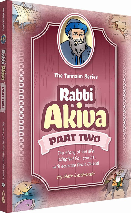 Tannaim Series: Rabbi Akiva, part 2