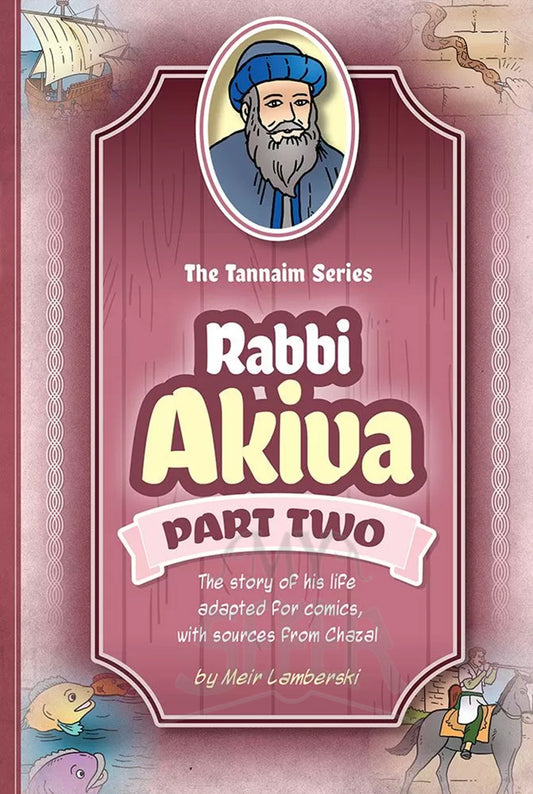 Tannaim Series: Rabbi Akiva, Part 2