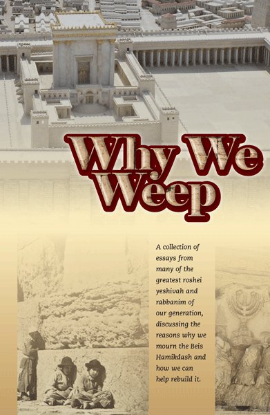 Why We Weep - PREPARE FOR TISHAH B'AV WITH THE GEDOLIM