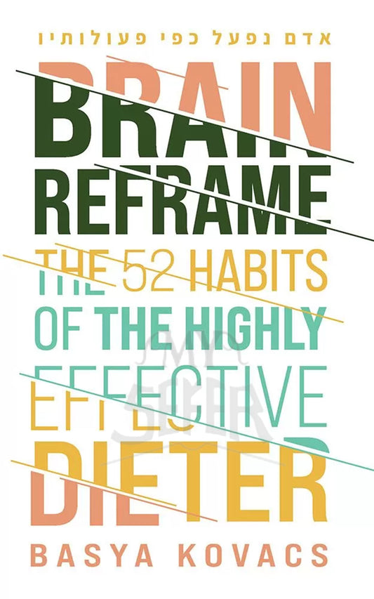 Brain Reframe - The 52 habits of the highly effective dieter