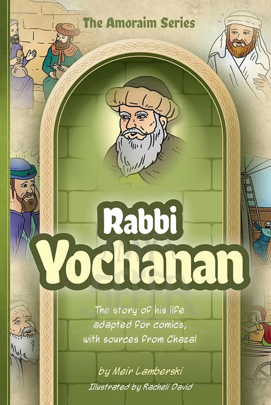 Amoraim Series: Rabbi Yochanan