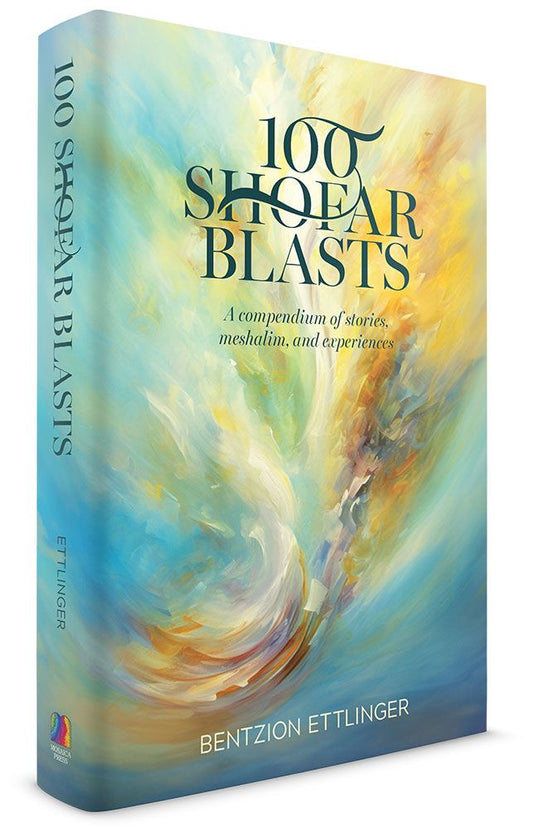 100 Shofar Blasts: A compendium of stories, meshalim, and experiences