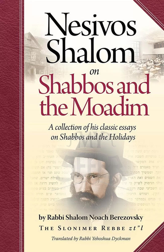 Nesivos Shalom on Shabbos and the Moadim